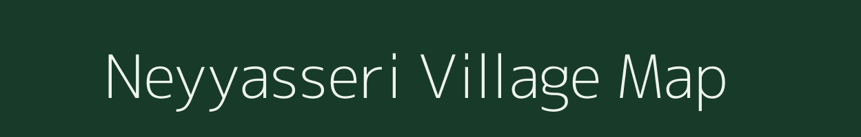 Neyyasseri village map in Kerala