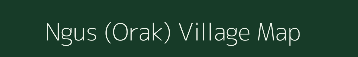 Ngus (Orak) village map in Arunachal Pradesh