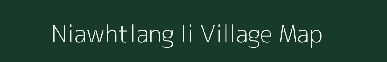 Niawhtlang Ii village map in Mizoram