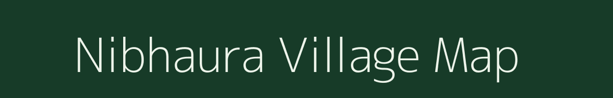 Nibhaura village map in Uttar Pradesh