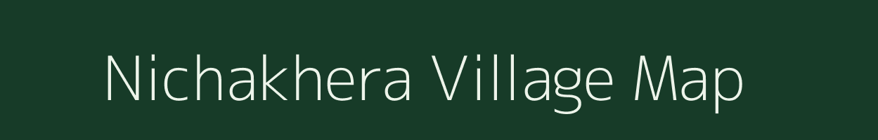 Nichakhera village map in Uttar Pradesh