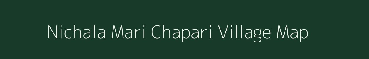 Nichala Mari Chapari village map in Assam