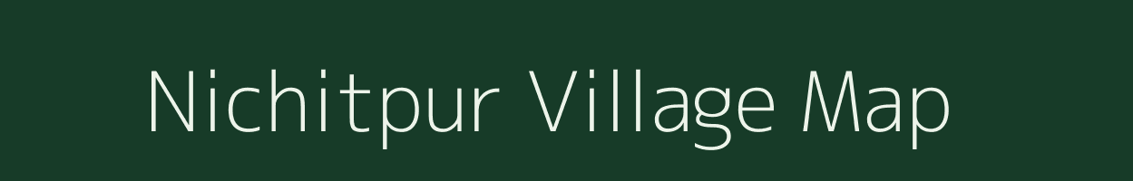 Nichitpur village map in Bihar
