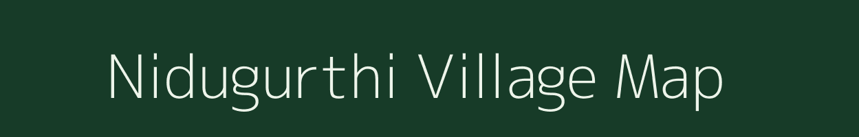 Nidugurthi village map in Andhra Pradesh