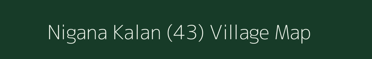 Nigana Kalan (43) village map in Haryana