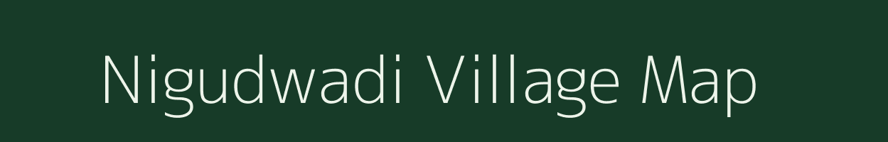 Nigudwadi village map in Maharashtra