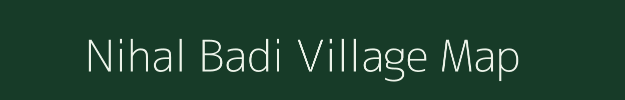 Nihal Badi village map in Madhya Pradesh