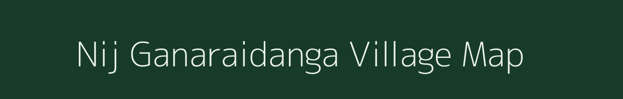 Nij Ganaraidanga village map in West Bengal