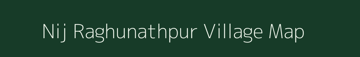 Nij Raghunathpur village map in West Bengal