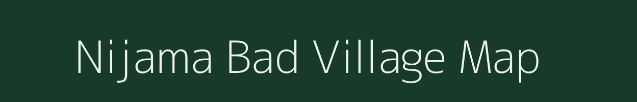 Nijama Bad village map in Uttar Pradesh