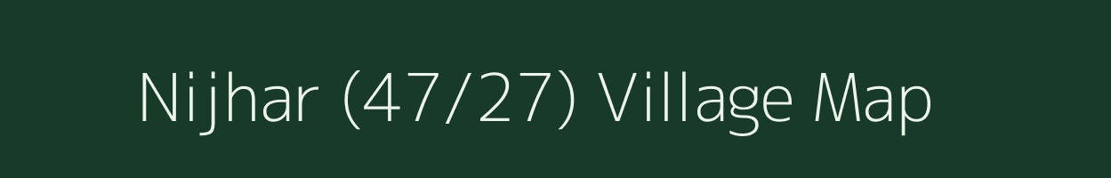 Nijhar (47/27) village map in Himachal Pradesh