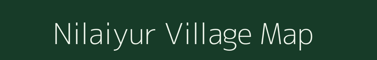 Nilaiyur village map in Tamil Nadu