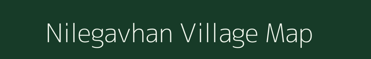 Nilegavhan village map in Maharashtra