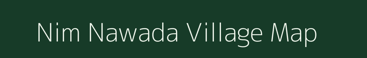 Nim Nawada village map in Bihar