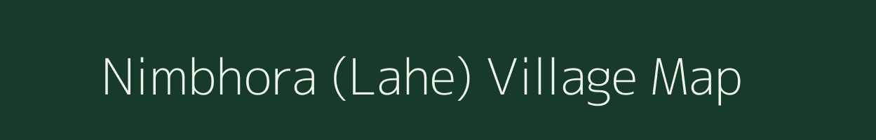 Nimbhora (Lahe) village map in Maharashtra