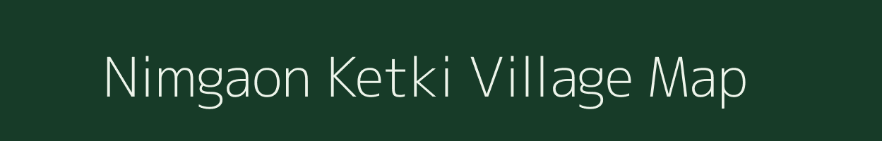 Nimgaon Ketki village map in Maharashtra