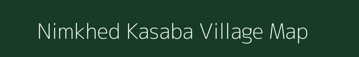 Nimkhed Kasaba village map in Maharashtra