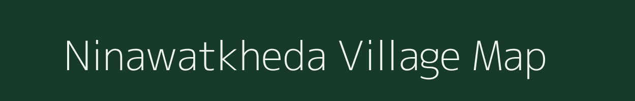 Ninawatkheda village map in Madhya Pradesh