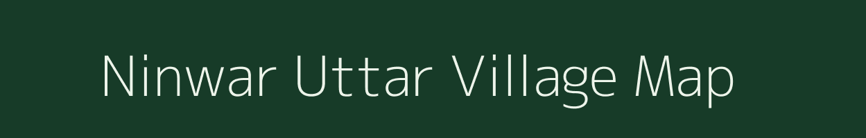 Ninwar Uttar village map in Uttar Pradesh