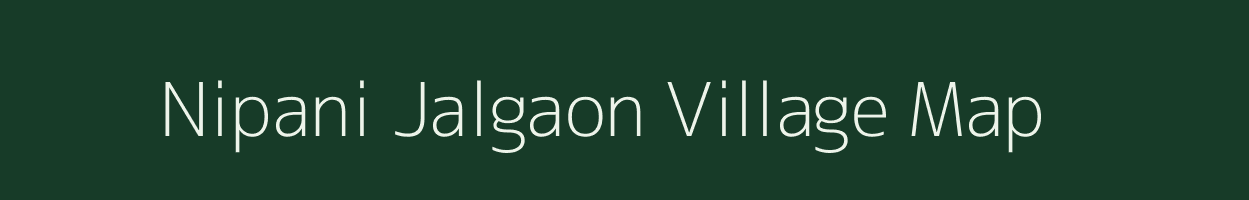 Nipani Jalgaon village map in Maharashtra