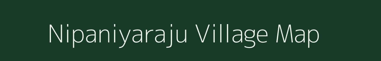 Nipaniyaraju village map in Madhya Pradesh