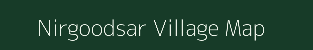 Nirgoodsar village map in Maharashtra