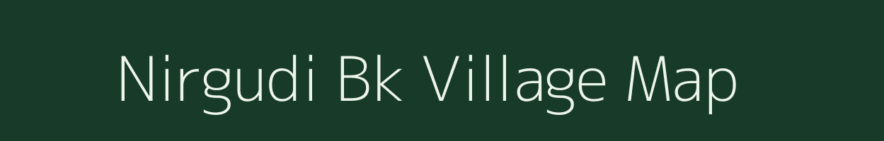 Nirgudi Bk village map in Maharashtra