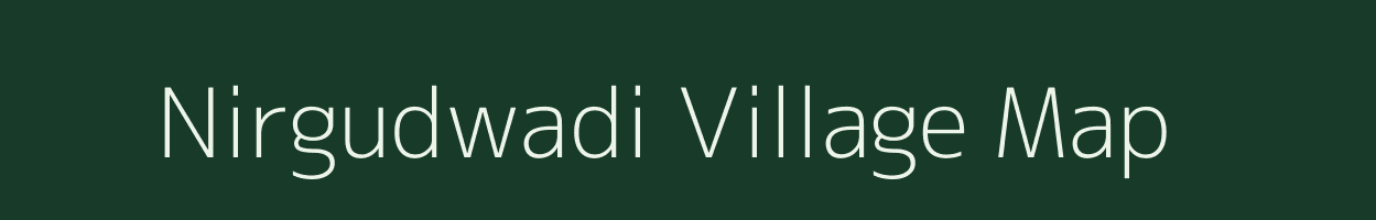 Nirgudwadi village map in Maharashtra