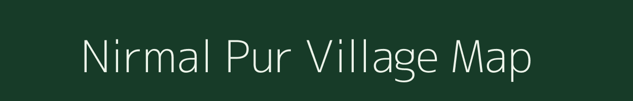 Nirmal Pur village map in Uttar Pradesh