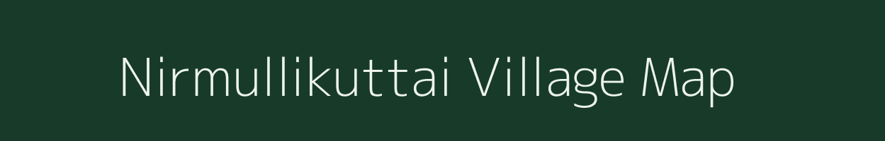 Nirmullikuttai village map in Tamil Nadu