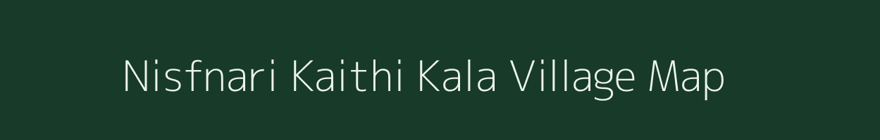 Nisfnari Kaithi Kala village map in Uttar Pradesh