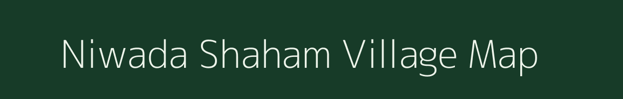 Niwada Shaham village map in Uttar Pradesh