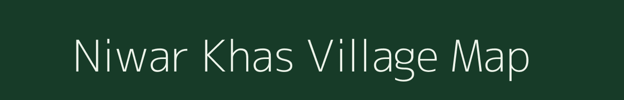 Niwar Khas village map in Uttar Pradesh