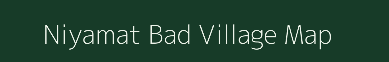 Niyamat Bad village map in Uttar Pradesh