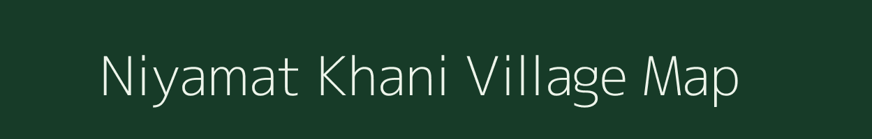 Niyamat Khani village map in Assam