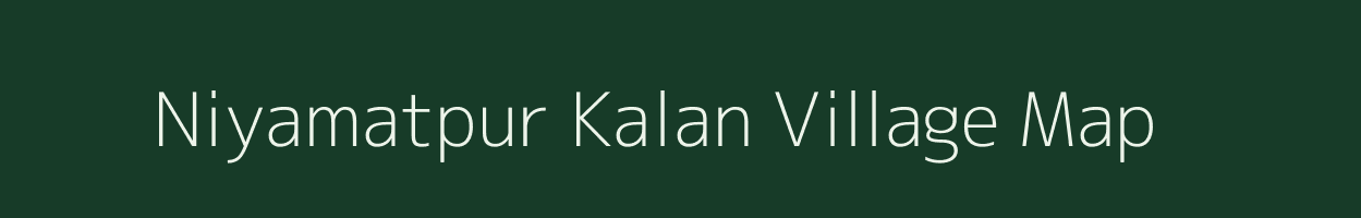 Niyamatpur Kalan village map in Uttar Pradesh