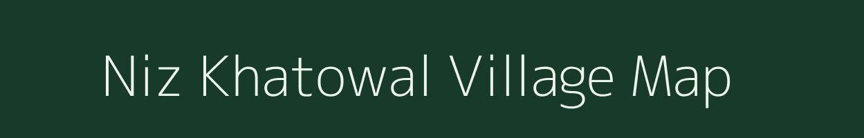 Niz Khatowal village map in Assam