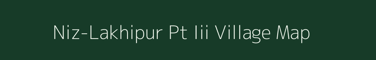 Niz-Lakhipur Pt Iii village map in Assam