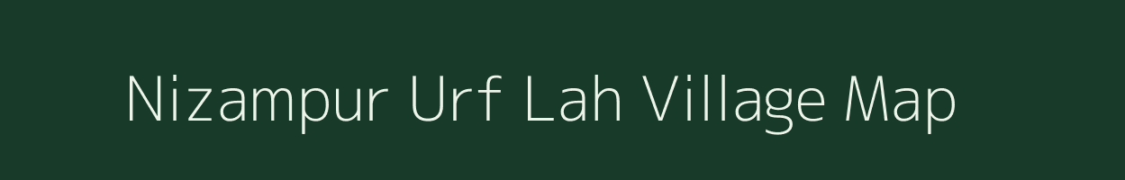 Nizampur Urf Lah village map in Uttar Pradesh