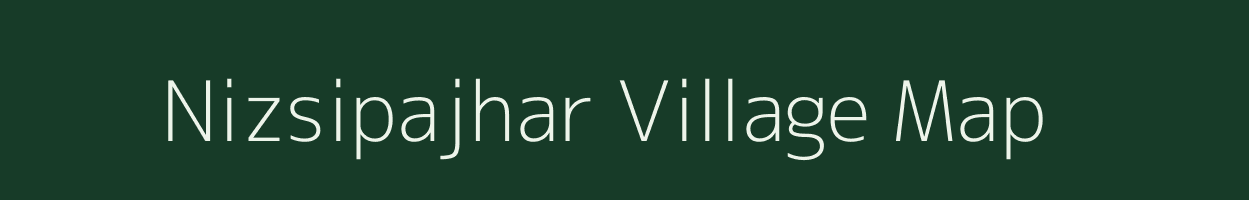 Nizsipajhar village map in Assam