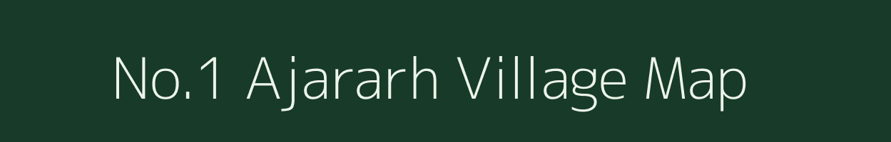 No.1 Ajararh village map in Assam