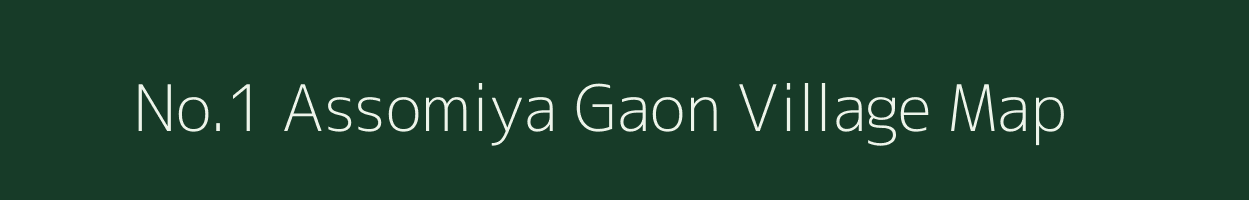 No.1 Assomiya Gaon village map in Assam