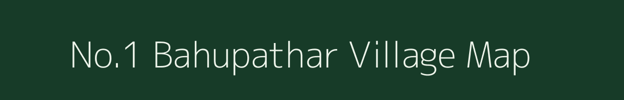 No.1 Bahupathar village map in Assam