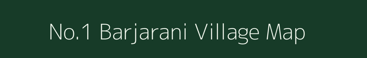No.1 Barjarani village map in Assam