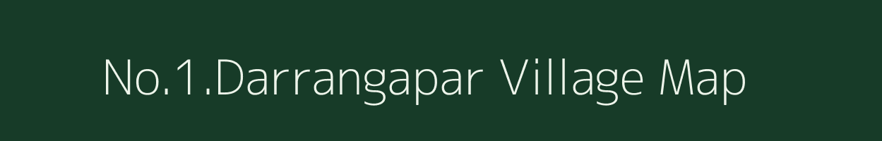 No.1.Darrangapar village map in Assam