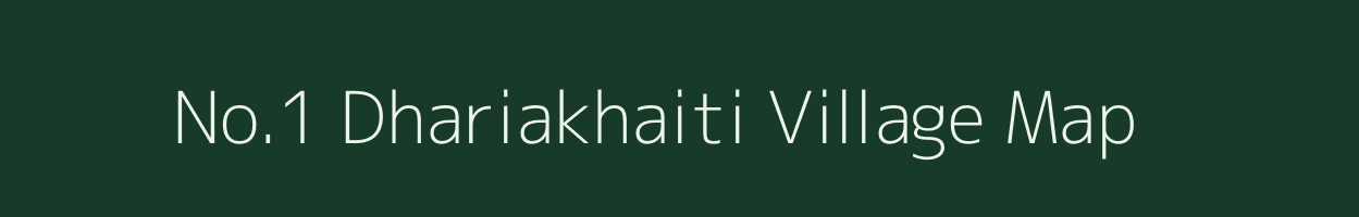No.1 Dhariakhaiti village map in Assam
