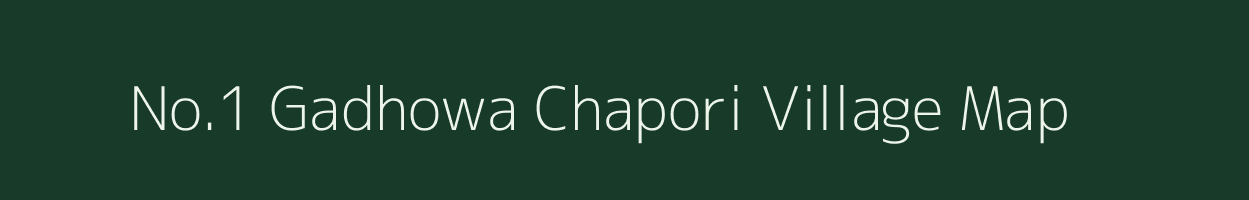 No.1 Gadhowa Chapori village map in Assam