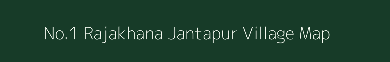 No.1 Rajakhana Jantapur village map in Assam