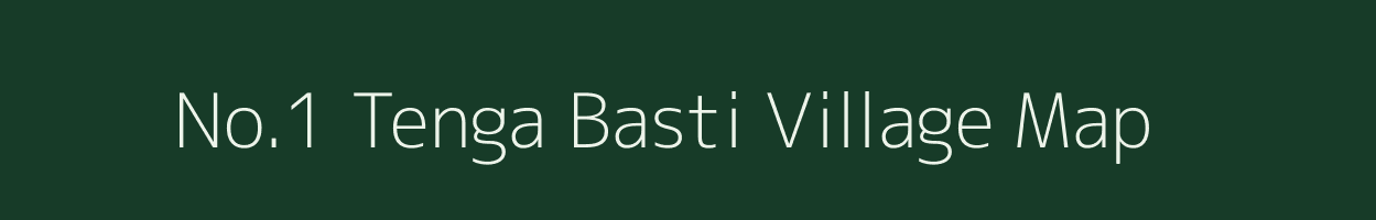 No.1 Tenga Basti village map in Assam