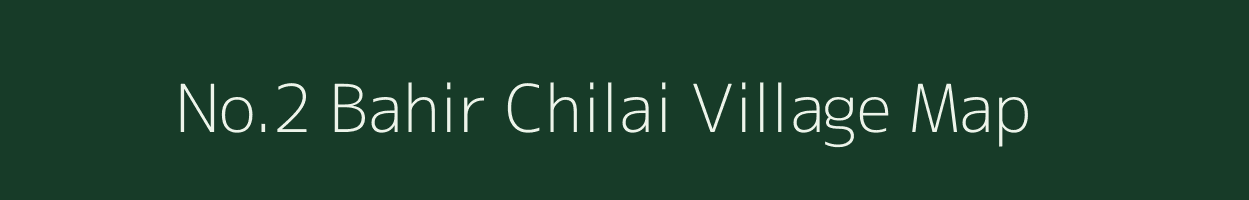 No.2 Bahir Chilai village map in Assam